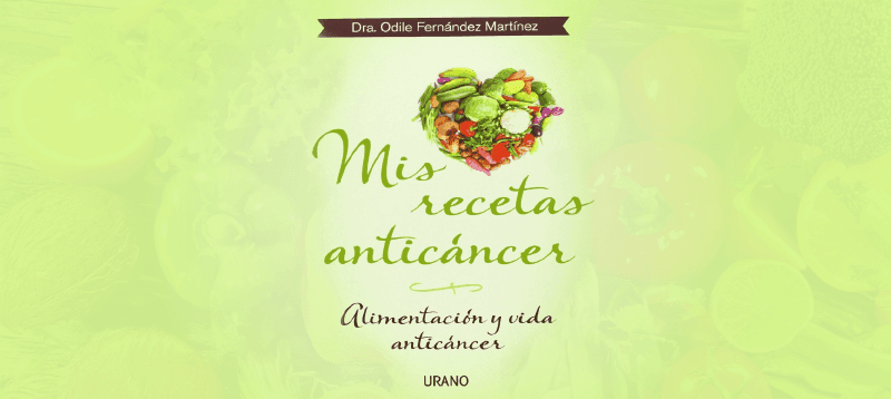 Recetas anticáncer: guía de alimentación saludable para combatir el cáncer con superalimentos y nutrición oncológica